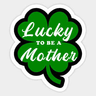 Lucky to be a mother Sticker